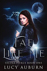 Fae Like Me (Selena Pierce Book 1) (English Edition)