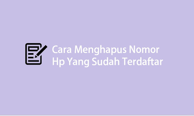 Cara Menghapus Nomor yang Sudah Terdaftar di 4444