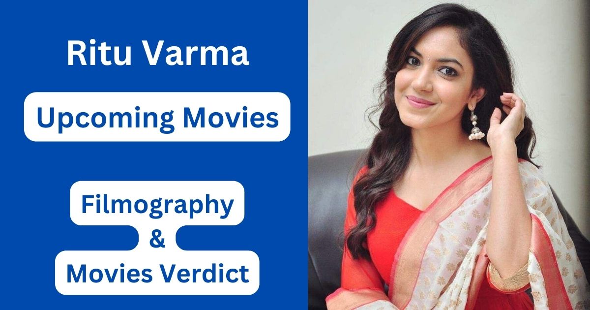 Ritu Varma Upcoming Movies, Filmography, Hit or Flop List