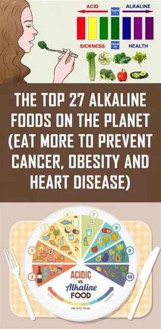 The Top 27 Alkaline Foods On The Planet (Eat More To Prevent Cancer, Obesity And Heart Disease)