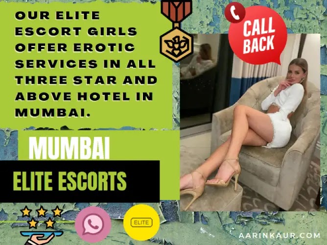 Elite Escorts in Mumbai - Our elite escort girls offer erotic services in all three star and above hotel in Mumbai.
