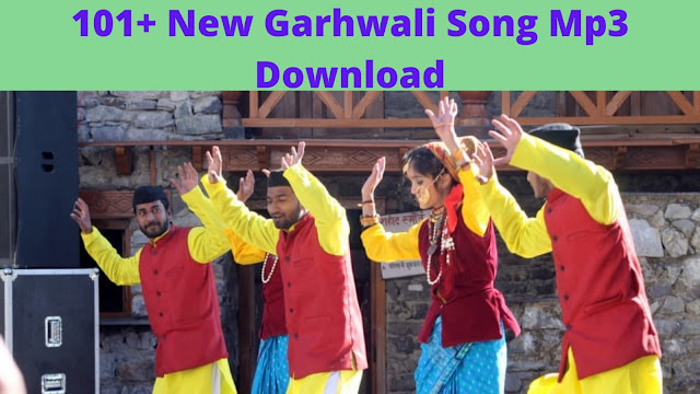 101+ New Garhwali Song Mp3 Download