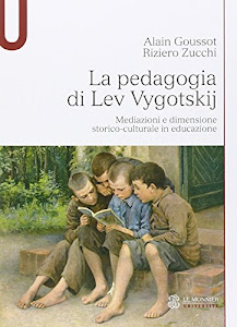 ©ScARicA. La pedagogia di Lev Vygotskij. Mediazioni e dimensione storico-culturale in educazione Audio libro. di Mondadori Education