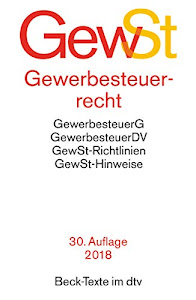 Gewerbesteuerrecht: Gewerbesteuergesetz, Gewerbesteuer-Durchführungsverordnung, Gewerbesteuer-Richtlinien, Gewerbesteuer-Hinweise (Beck-Texte im dtv)