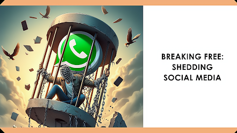 Breaking Free: Shedding Social Media For WhatsApp