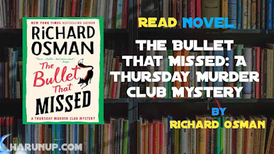 Read Novel The Bullet That Missed by Richard Osman Full Episode