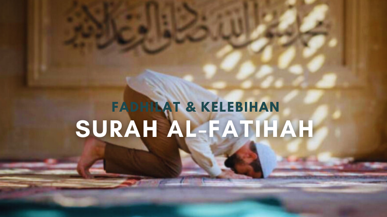 Fadhilat dan Kelebihan Surah Al-Fatihah