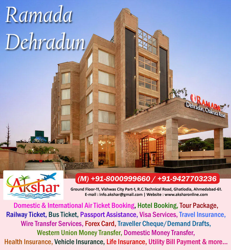 Ramada Dehradun Chakrata Road, Chakarata Rd, Mahinder Vihar, Khurbura Mohalla, Dehradun, Uttarakhand 248001, Call us on 8000999660, 9427703236 Domestic and International Air Ticket, Hotel Booking, Tour Package, Railway Ticket, Bus Ticket, Car Rental, Wire Transfer Services, Western Union Money Transfer, Traveller Cheque/DD, Passport Assistance, Travel Insurance, Vehicle Insurance, Life Insurance, Health Insurance & more...