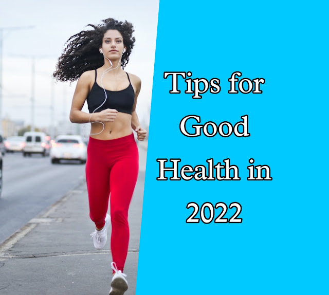 Tips for Good Health in 2022