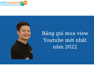 Bảng giá mua view Youtube mới nhất năm 2022