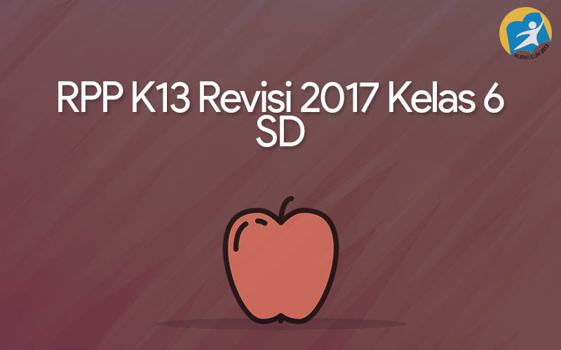 RPP K13 Revisi 2017 Kelas 6 SD