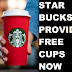 STAR BUCKS PROVIDE FREE CUPS NOW.