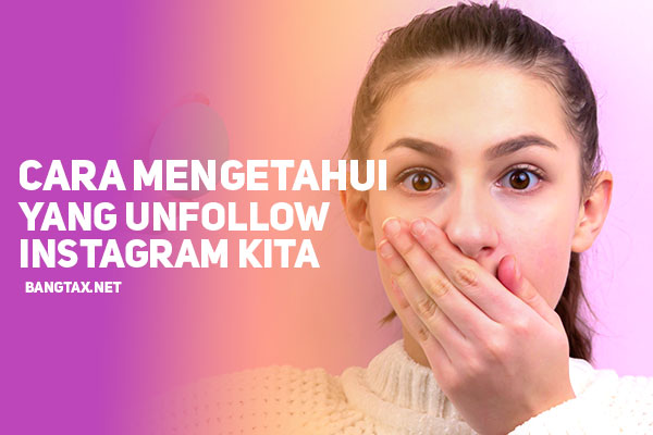 Cara Mengetahui Yang Unfollow Kita Di Instagram