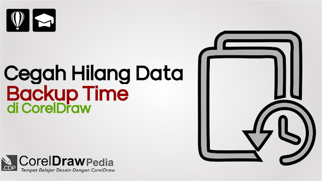 Tutorial Cara Simpan File dan Selamatin File di CorelDraw dengan Back Up Setting