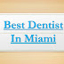 Dentist clinic | List Best Dentists In Miami, FL-United States