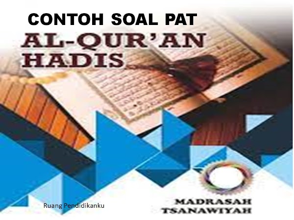 Contoh Soal UKK/PAT Al-Qur'an Hadis Kelas 8 MTs Sesuai KMA 183 Tahun 2022