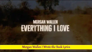 Morgan Wallen I Wrote the Book Lyrics | Song with Lyrics