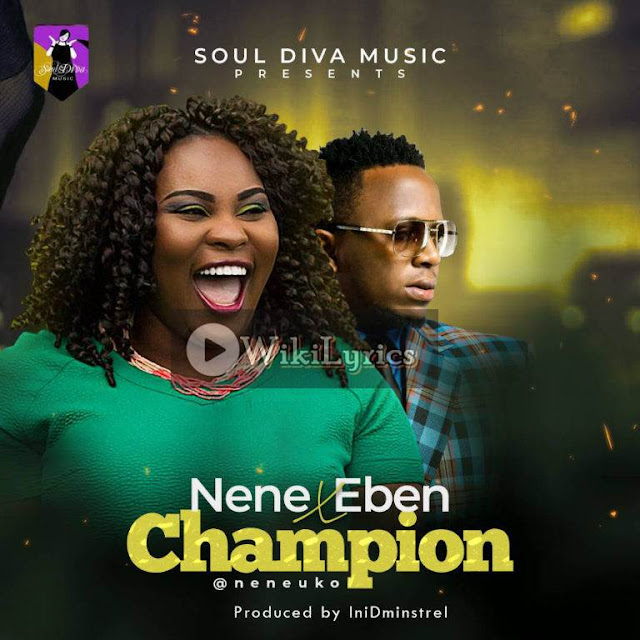 Download Music:: Nene Uko ft Eben - Champion