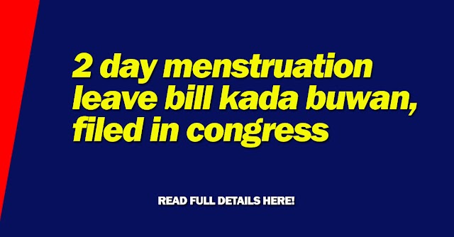 2 day menstruation leave bill kada buwan, filed in congress