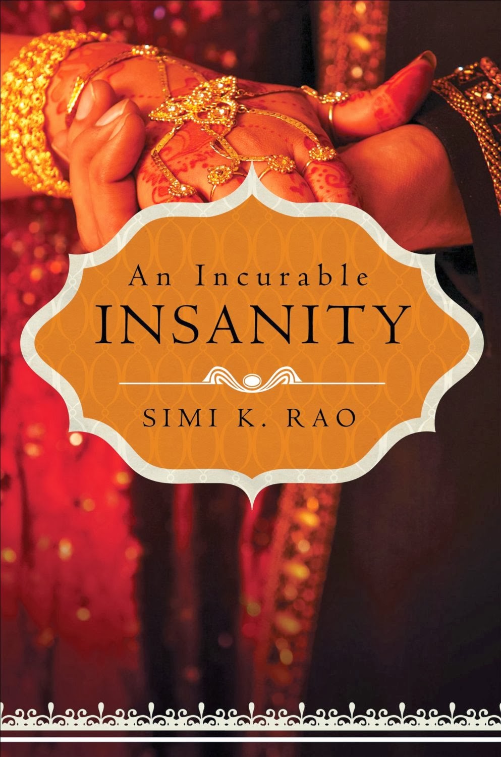 An Incurable Insanity by Simi K. Rao ~ Guest Post and Giveaway