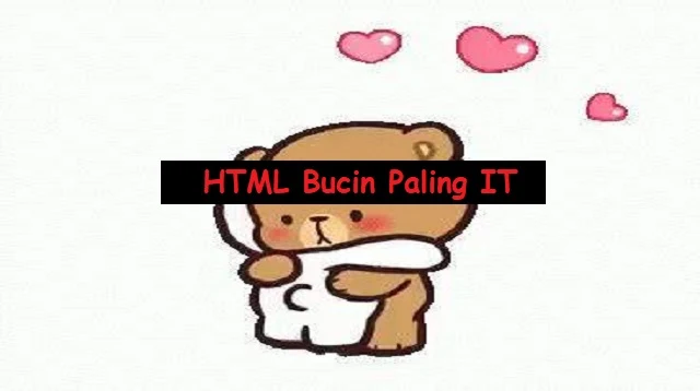 HTML Bucin Paling IT