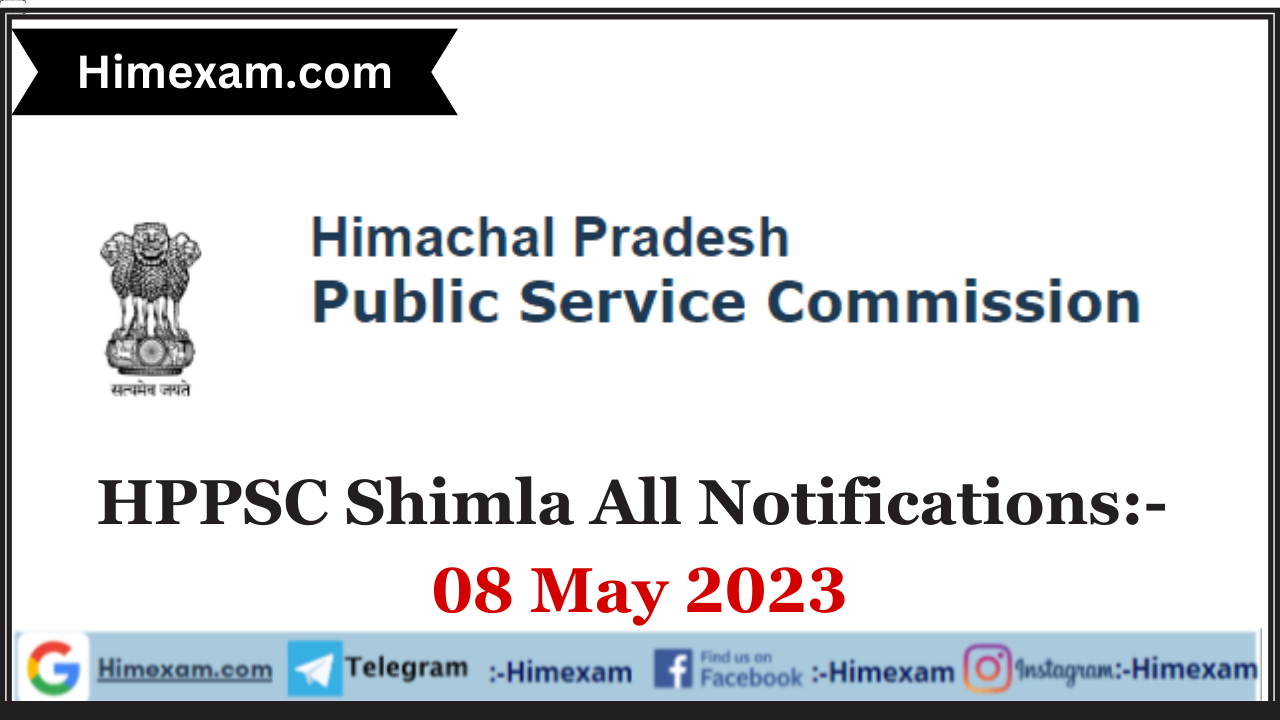 HPPSC Shimla All Notifications:- 08 May 2023