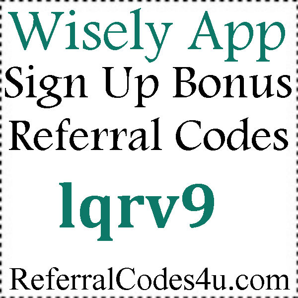 Wisely App Referral Codes 2016-2023, GetWisely.com Promo Codes August, September, October