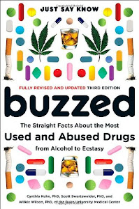 Buzzed – The Straight Facts About the Most Used and Abused Drugs from Alcohol to Ecstasy 3e
