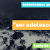 SER ADOLESCENTE