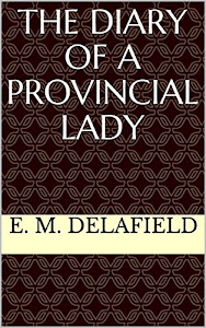 The Diary of a Provincial Lady (English Edition)