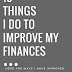 13 Things I Do To Improve My Finances