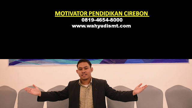 MOTIVATOR PENDIDIKAN CIREBON, modul pelatihan mengenai MOTIVATOR PENDIDIKAN CIREBON, tujuan MOTIVATOR PENDIDIKAN CIREBON, judul MOTIVATOR PENDIDIKAN CIREBON, judul training untuk karyawan CIREBON, training motivasi mahasiswa CIREBON, silabus training, modul pelatihan motivasi kerja pdf CIREBON, motivasi kinerja karyawan CIREBON, judul motivasi terbaik CIREBON, contoh tema seminar motivasi CIREBON, tema training motivasi pelajar CIREBON, tema training motivasi mahasiswa CIREBON, materi training motivasi untuk siswa ppt CIREBON, contoh judul pelatihan, tema seminar motivasi untuk mahasiswa CIREBON, materi motivasi sukses CIREBON, silabus training CIREBON, motivasi kinerja karyawan CIREBON, bahan motivasi karyawan CIREBON, motivasi kinerja karyawan CIREBON, motivasi kerja karyawan CIREBON, cara memberi motivasi karyawan dalam bisnis internasional CIREBON, cara dan upaya meningkatkan motivasi kerja karyawan CIREBON, judul CIREBON, training motivasi CIREBON, kelas motivasi CIREBON