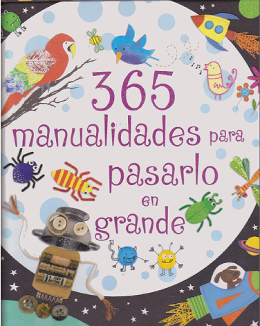 365 Manualidades para pasarlo en Grande