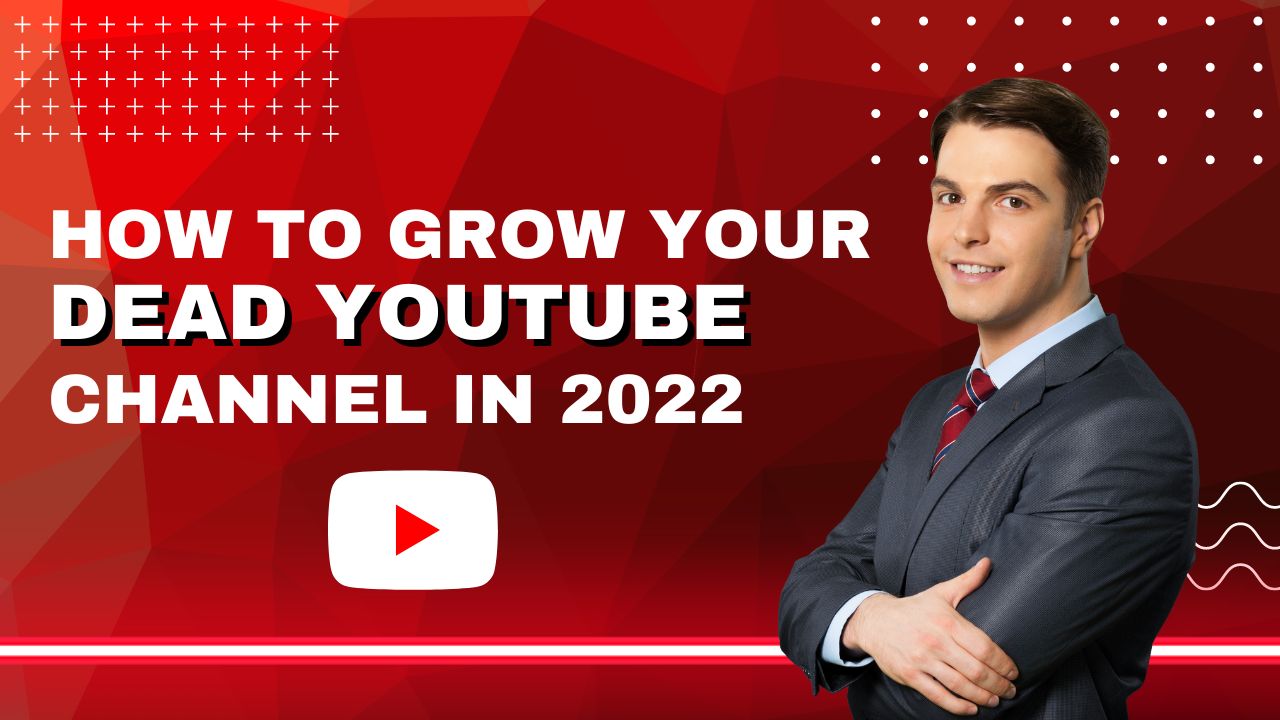 How to Grow your Dead Channel in 2 Steps Only in 2022