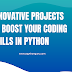 Innovative Projects to Boost Your Coding Skills in Python - ePythonGuru