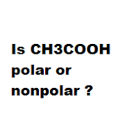 Is CH3COOH polar or nonpolar ?