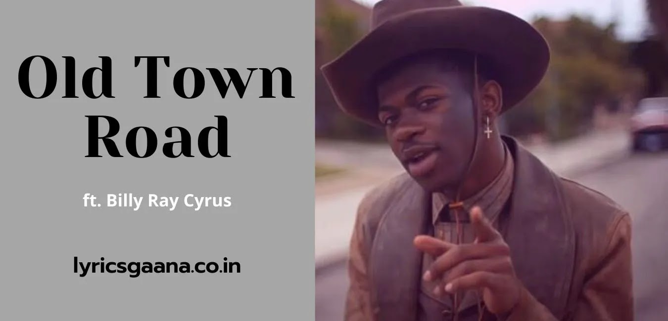 Old Town Road Lyrics Ft Billy Ray Cyrus Lil Nas X Old Town Road