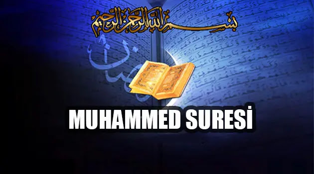 Muhammed Suresi Okunuşu, Anlamı ve Fazileti