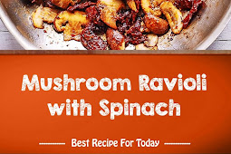 Mushroom Ravioli with Spinach