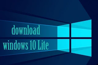 Download Windows 10 Lite for weak devices