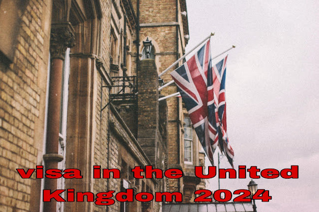 visa in the United Kingdom 2024