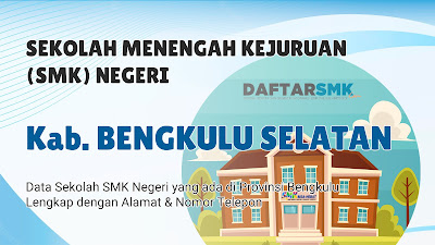 Daftar SMK Negeri di Kab. Bengkulu Selatan Bengkulu