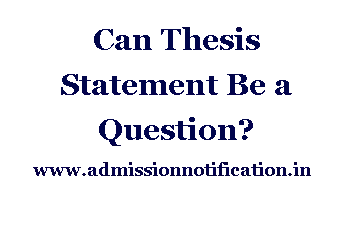Can Thesis Statement Be a Question?