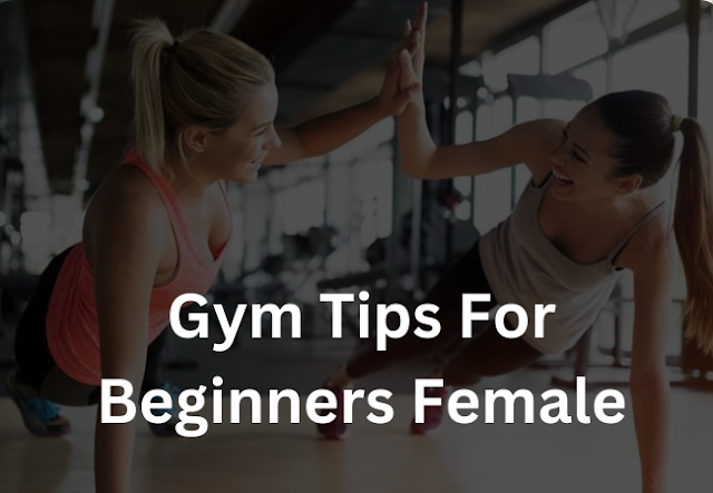 gym tips for beginners female