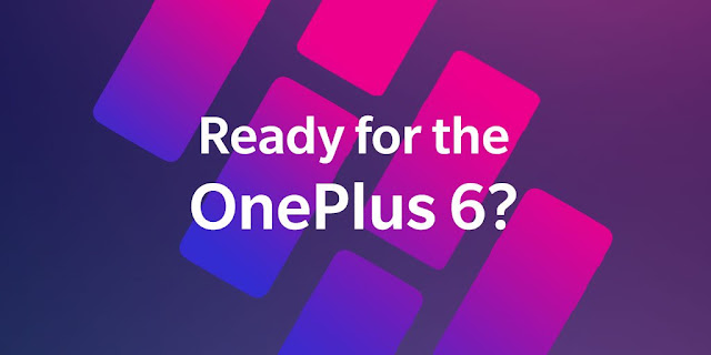 OnePlus 6 set to Launch Today: Here's how you can catch the live stream