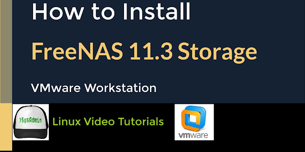 How to Install and Configure FreeNAS 11.3 U5 Storage on VMware Workstation