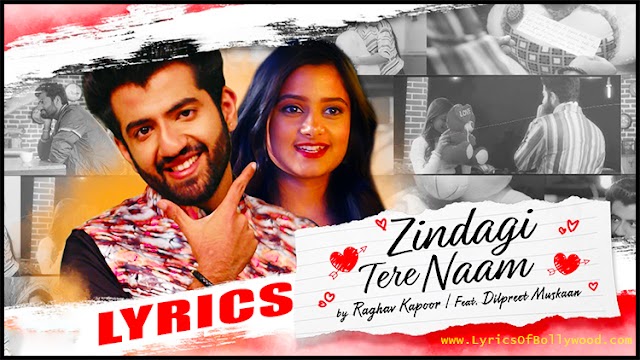 Zindagi Tere Naam Song Lyrics | Raghav Kapoor | Dilpreet Muskaan | Times Music