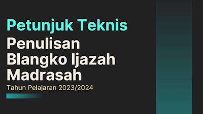 Petunjuk Teknis Penulisan Blangko Ijazah Madrasah Tahun Pelajaran 2023/2024