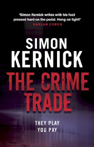 The Crime Trade: (Tina Boyd: 1): the gritty and jaw-clenching thriller from Simon Kernick, the bestselling master of the genre (English Edition)