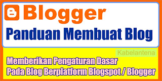 Memberikan Pengaturan Dasar Pada Blog Berplatform Blogspot / Blogger